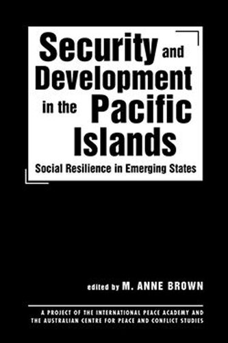 Security and Development in the Pacific Islands: Social Resilience in Emerging States