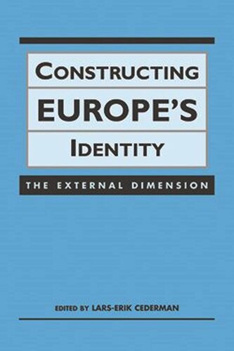 Constructing Europes Identity: The External Dimension