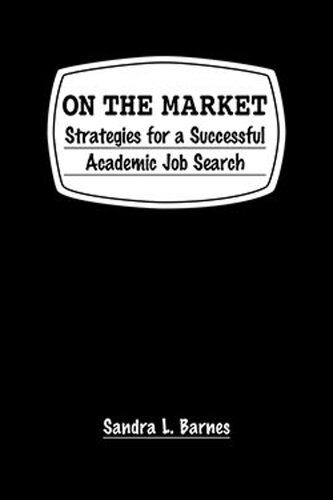 On the Market: Strategies for a Successful Academic Job Search