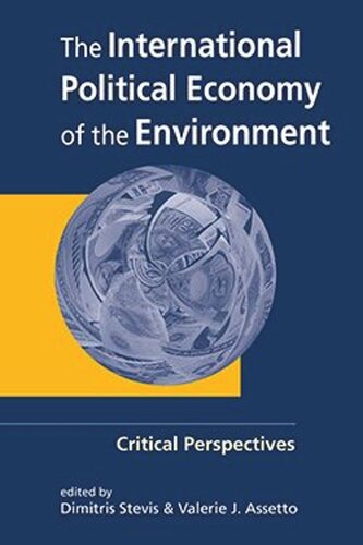 The International Political Economy of the Environment: Critical Perspectives