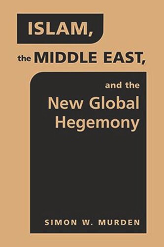 Islam, the Middle East, and the New Global Hegemony