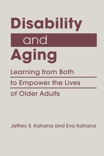 Disability and Aging: Learning from Both to Empower the Lives of Older Adults