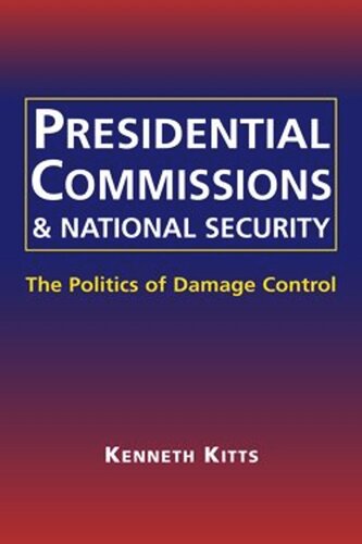 Presidential Commissions and National Security: The Politics of Damage Control