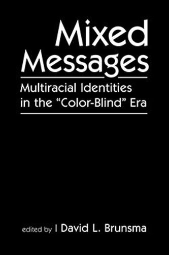 Mixed Messages: Multiracial Identities in the 