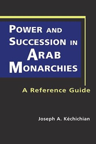 Power and Succession in Arab Monarchies: A Reference Guide