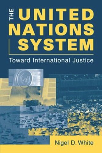 The United Nations System: Toward International Justice