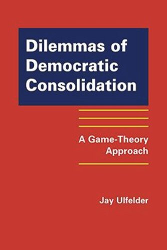 Dilemmas of Democratic Consolidation: A Game-Theory Approach