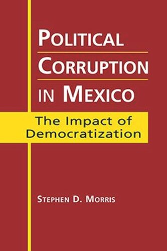 Political Corruption in Mexico: The Impact of Democratization