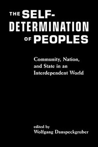 The Self-Determination of Peoples: Community, Nation, and State in an Interdependent World