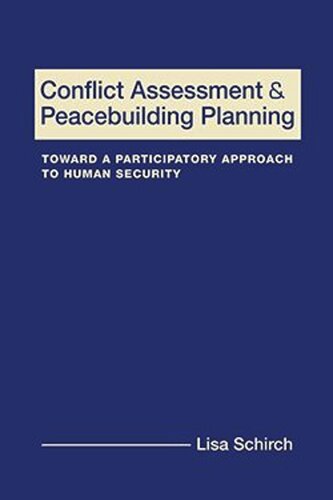 Conflict Assessment and Peacebuilding Planning: Toward a Participatory Approach to Human Security