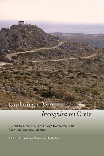 Exploring a Terra Incognita on Crete: Recent Research on Bronze Age Habitation in the Southern Ierapetra Isthmus