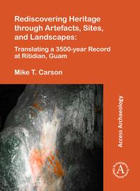 Rediscovering Heritage Through Artefacts, Sites, and Landscapes: Translating a 3500-Year Record at Ritidian, Guam