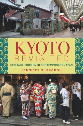 Kyoto Revisited: Heritage Tourism in Contemporary Japan