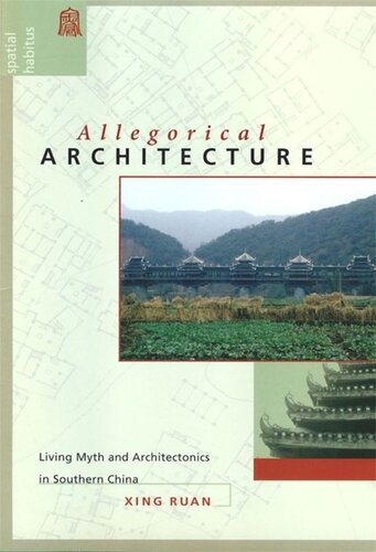 Allegorical Architecture: Living Myth and Architectonics in Southern China