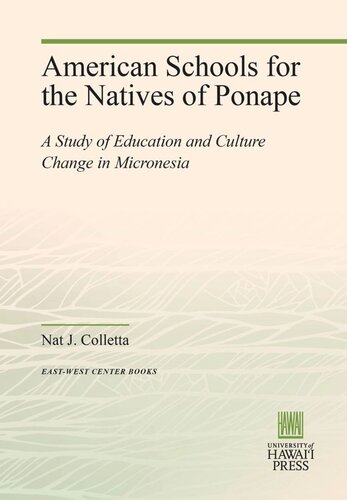 American Schools for the Natives of Ponape: A Study of Education and Culture Change in Micronesia