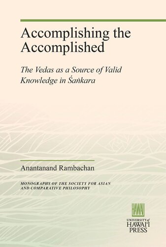 Accomplishing the Accomplished: The Vedas as a Source of Valid Knowledge in Sankara