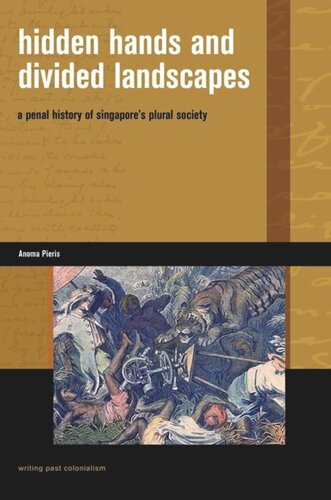 Hidden Hands and Divided Landscapes: A Penal History of Singapore’s Plural Society