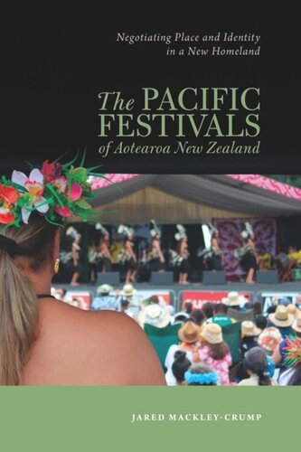 The Pacific Festivals of Aotearoa New Zealand: Negotiating Place and Identity in a New Homeland