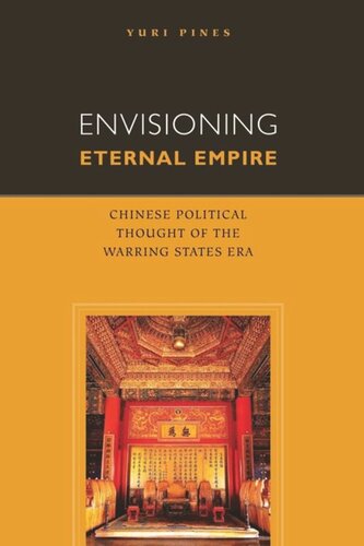 Envisioning Eternal Empire: Chinese Political Thought of the Warring States Era