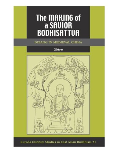 The Making of a Savior Bodhisattva: Dizang in Medieval China