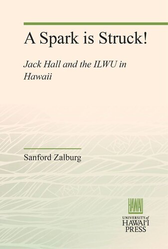 A Spark is Struck!: Jack Hall and the ILWU in Hawaii