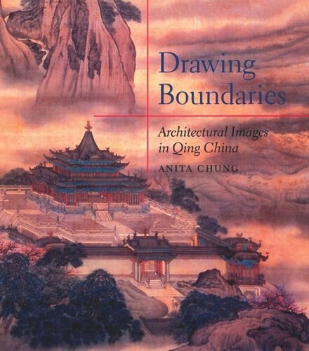 Drawing Boundaries: Architectural Images in Qing China