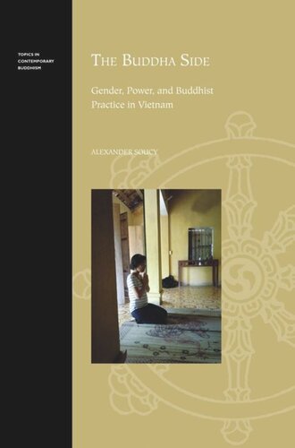 The Buddha Side: Gender, Power, and Buddhist Practice in Vietnam