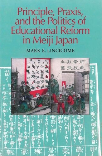 Principle, Praxis, and the Politics of Educational Reform in Meiji Japan