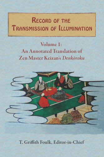 Record of the Transmission of Illumination: Volume 1; An Annotated Translation of Zen Master Keizan’s Denkōroku