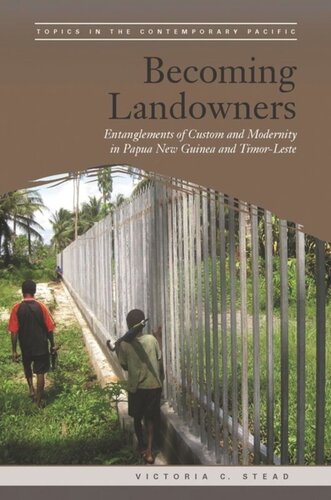 Becoming Landowners: Entanglements of Custom and Modernity in Papua New Guinea and Timor-Leste