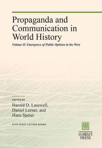 Propaganda and Communication in World History: Volume II: Emergence of Public Opinion in the West