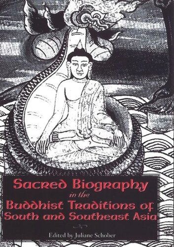 Sacred Biography in the Buddhist Traditions of South and Southeast Asia