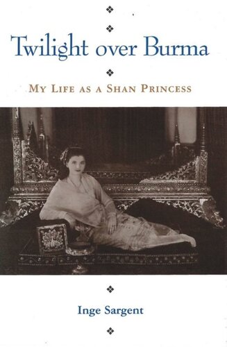 Twilight over Burma: My Life as a Shan Princess