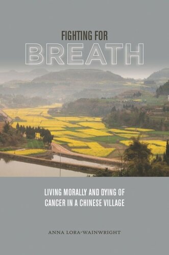 Fighting for Breath: Living Morally and Dying of Cancer in a Chinese Village