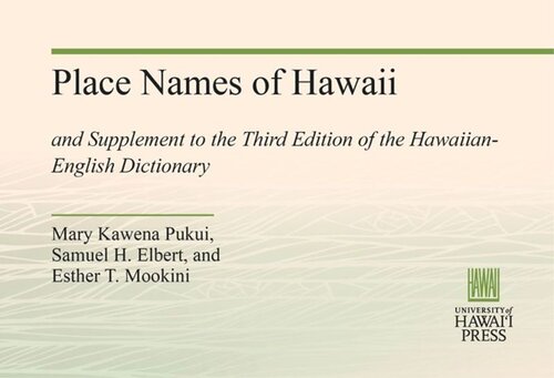 Place Names of Hawaii: and Supplement to the Third Edition of the Hawaiian-English Dictionary