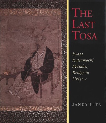 The Last Tosa: Iwasa Katsumochi Matabei, Bridge to Ukiyo-e