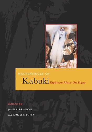 Masterpieces of Kabuki: Eighteen Plays on Stage