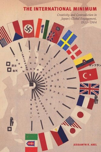 The International Minimum: Creativity and Contradiction in Japan’s Global Engagement, 1933-1964