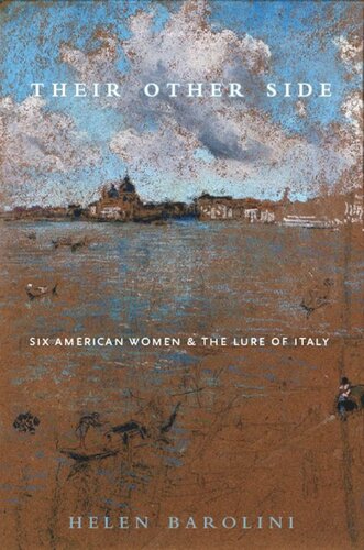 Their Other Side: Six American Women and the Lure of Italy