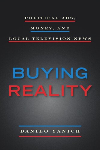 Buying Reality: Political Ads, Money, and Local Television News