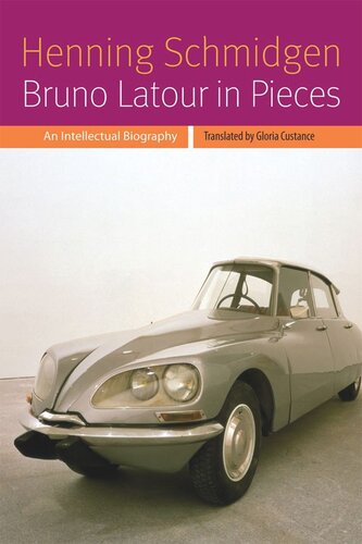 Bruno Latour in Pieces: An Intellectual Biography