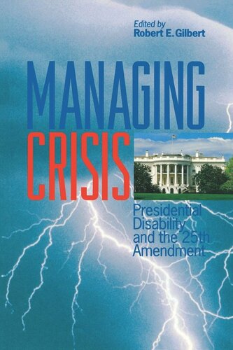 Managing Crisis: Presidential Disability and the Twenty–Fifth Amendment