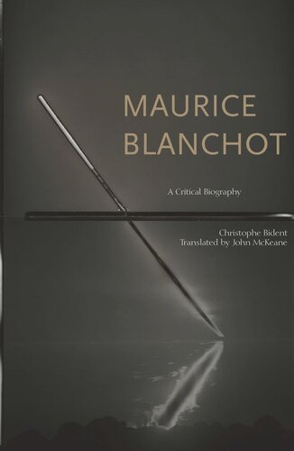 Maurice Blanchot: A Critical Biography