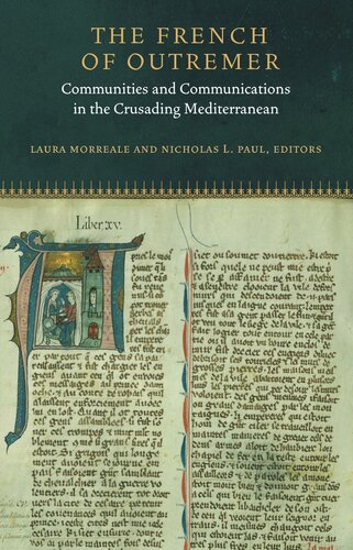 The French of Outremer: Communities and Communications in the Crusading Mediterranean