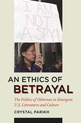 An Ethics of Betrayal: The Politics of Otherness in Emergent U.S. Literatures and Culture