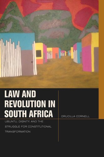 Law and Revolution in South Africa: uBuntu, Dignity, and the Struggle for Constitutional Transformation