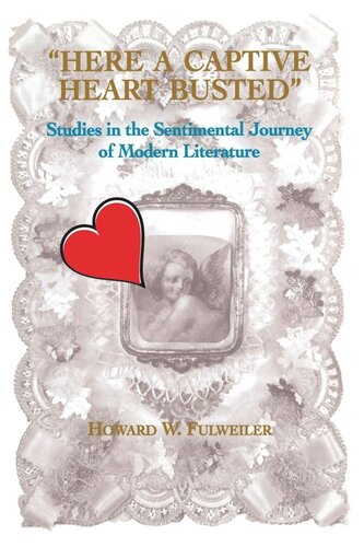 Here a Captive Heart Busted: Studies in the Sentimental Journey of Modern Literature