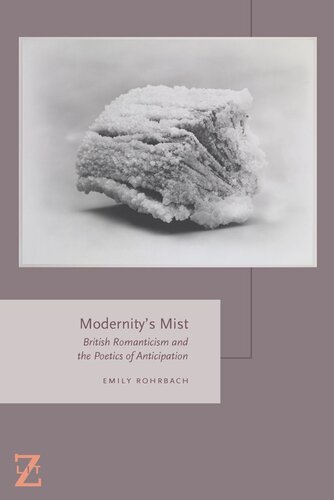 Modernity's Mist: British Romanticism and the Poetics of Anticipation