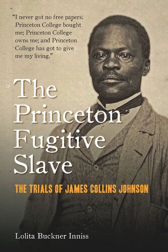 The Princeton Fugitive Slave: The Trials of James Collins Johnson