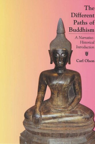 The Different Paths of Buddhism: A Narrative-Historical Introduction